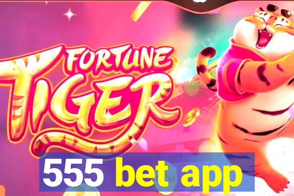 555 bet app